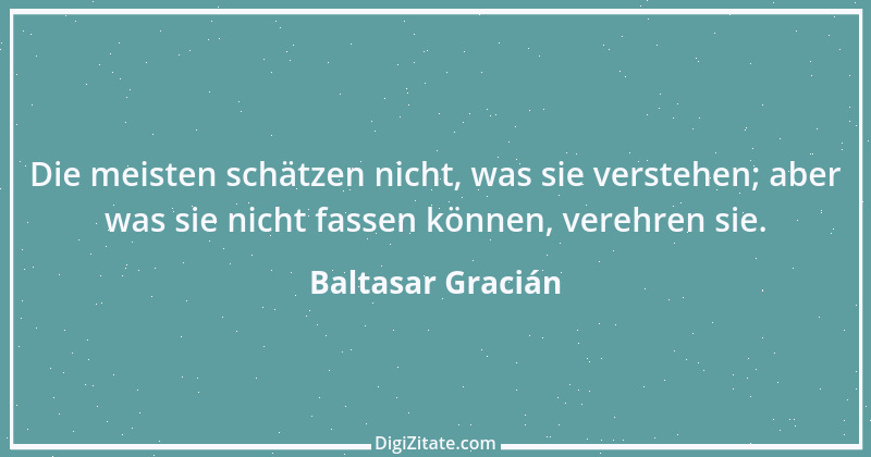 Zitat von Baltasar Gracián 210