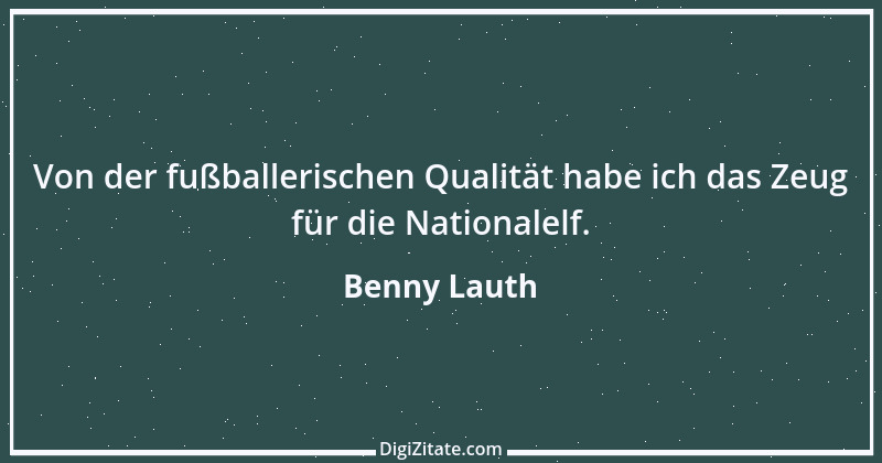 Zitat von Benny Lauth 2