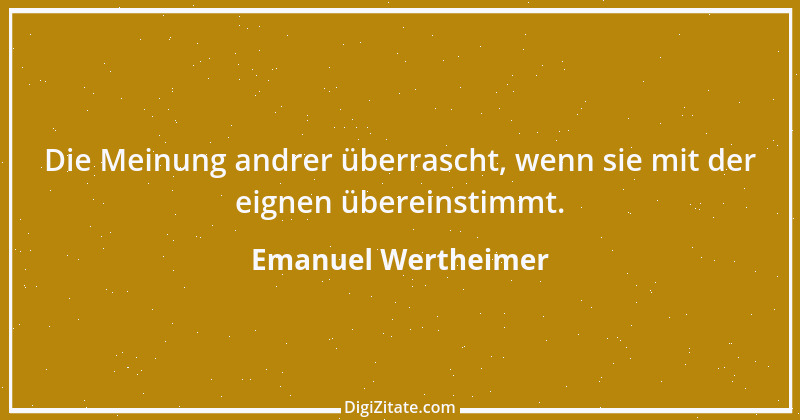 Zitat von Emanuel Wertheimer 480