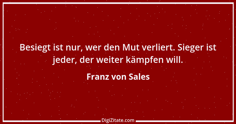 Zitat von Franz von Sales 31