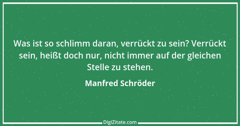 Zitat von Manfred Schröder 103