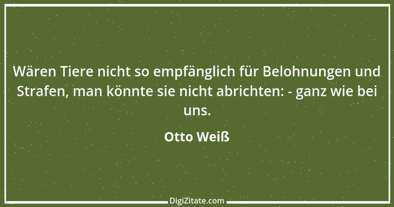 Zitat von Otto Weiß 274