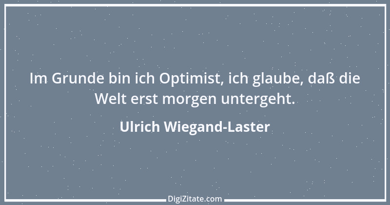 Zitat von Ulrich Wiegand-Laster 16