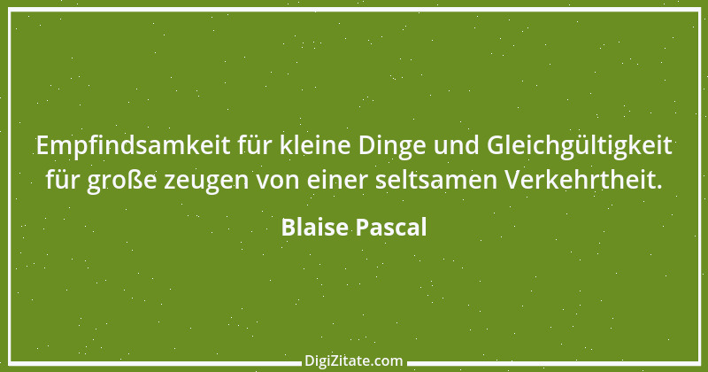 Zitat von Blaise Pascal 327