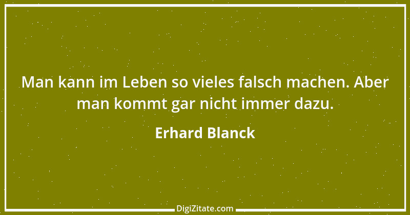 Zitat von Erhard Blanck 349