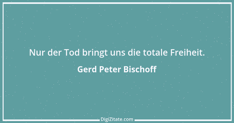 Zitat von Gerd Peter Bischoff 27