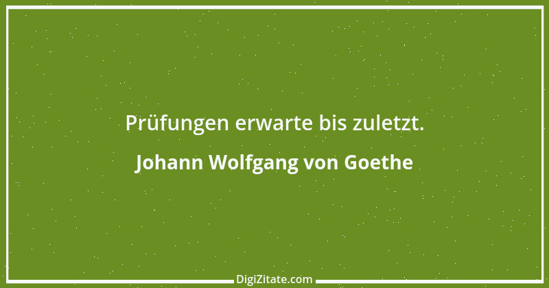 Zitat von Johann Wolfgang von Goethe 794