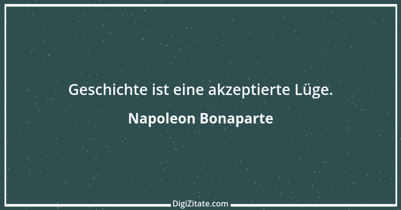 Zitat von Napoleon Bonaparte 144