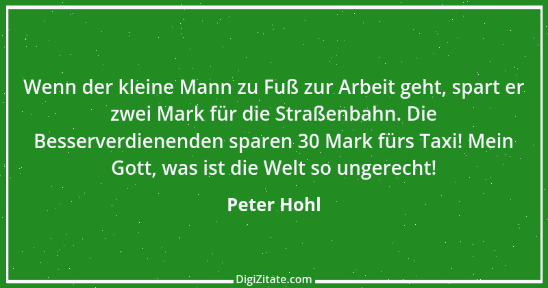 Zitat von Peter Hohl 177