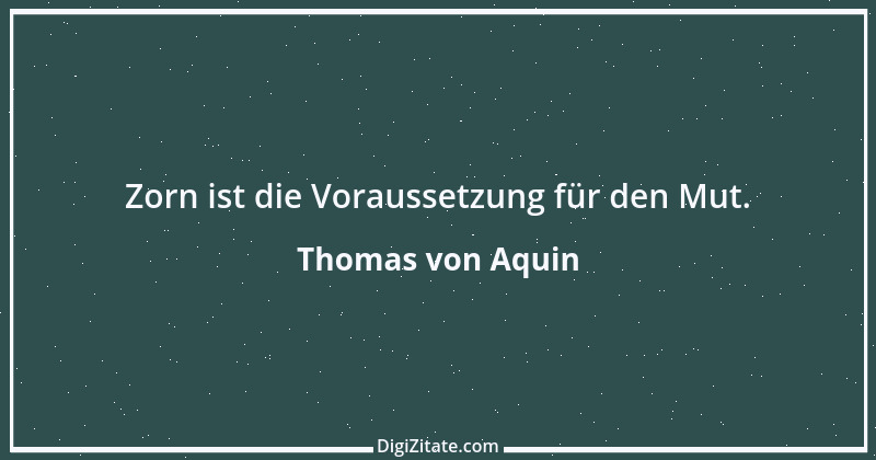 Zitat von Thomas von Aquin 99