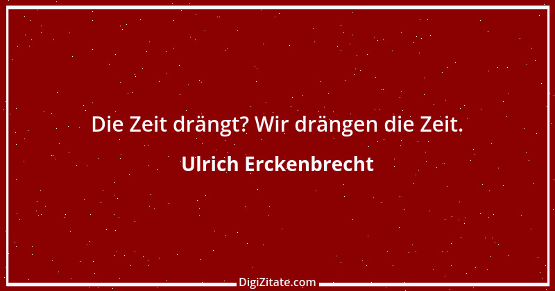 Zitat von Ulrich Erckenbrecht 297