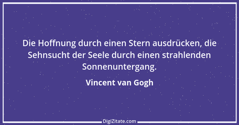 Zitat von Vincent van Gogh 67