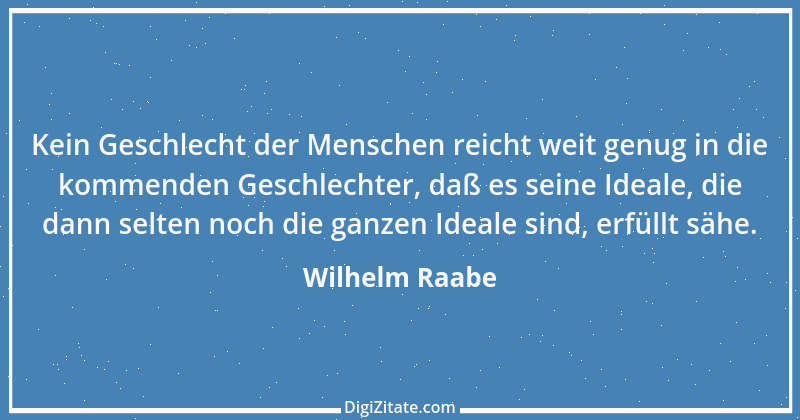 Zitat von Wilhelm Raabe 273