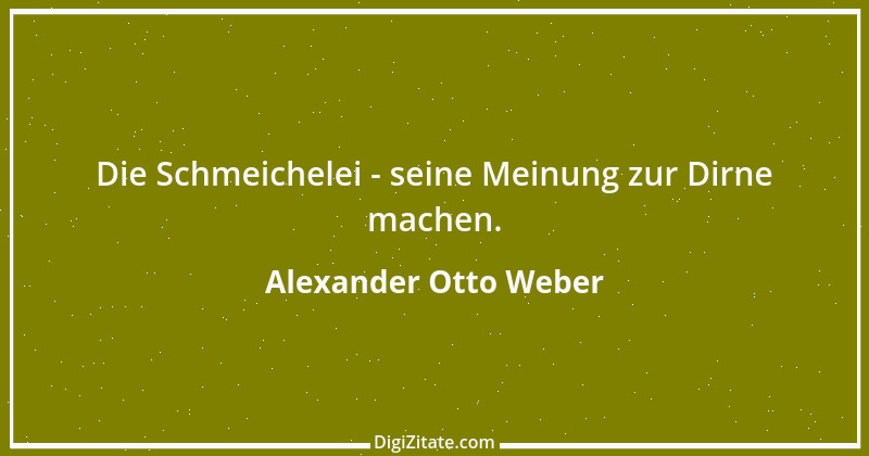 Zitat von Alexander Otto Weber 17