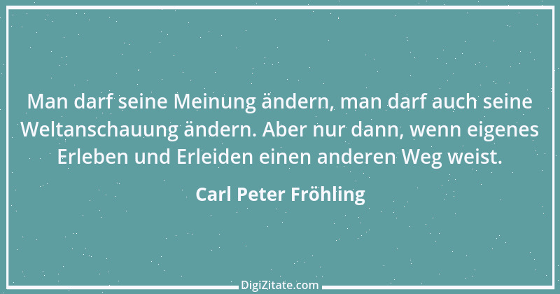 Zitat von Carl Peter Fröhling 123