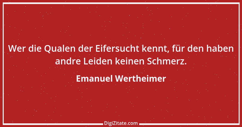 Zitat von Emanuel Wertheimer 481