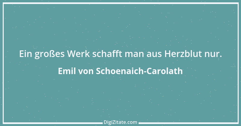 Zitat von Emil von Schoenaich-Carolath 1