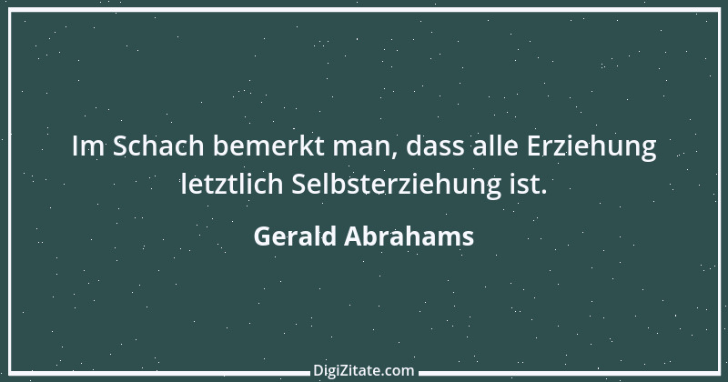 Zitat von Gerald Abrahams 1