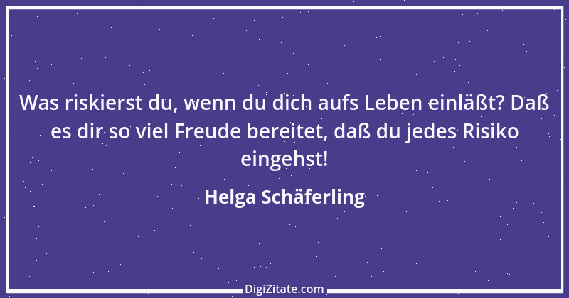 Zitat von Helga Schäferling 161