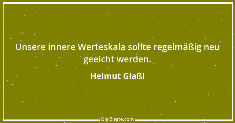 Zitat von Helmut Glaßl 358