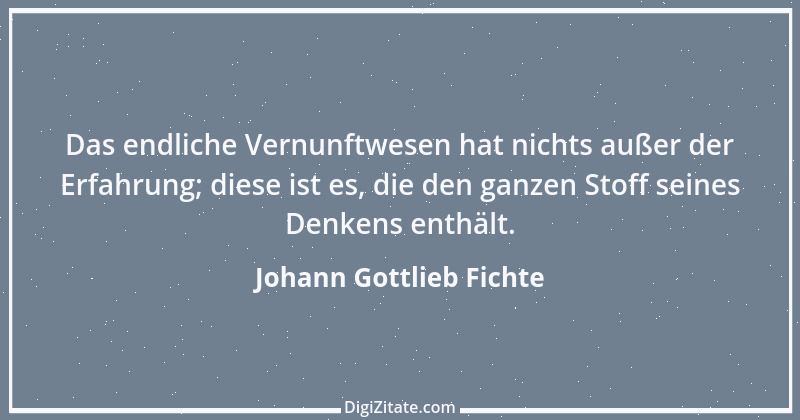 Zitat von Johann Gottlieb Fichte 100