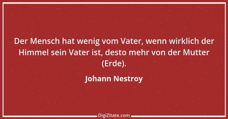 Zitat von Johann Nestroy 54