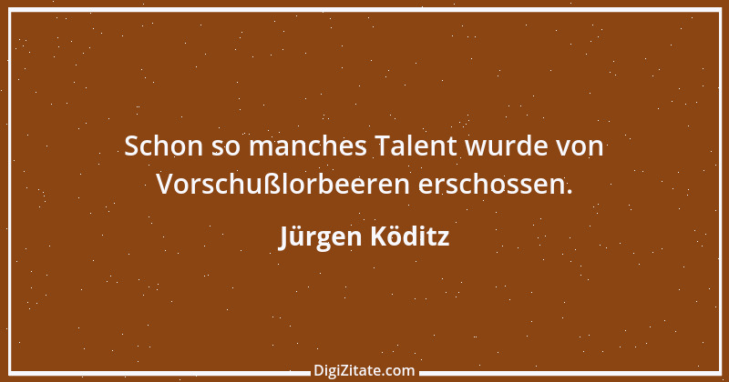 Zitat von Jürgen Köditz 15