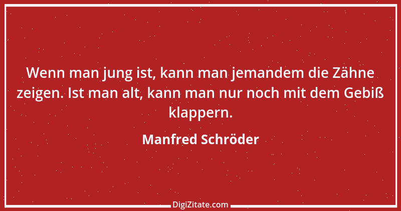 Zitat von Manfred Schröder 104