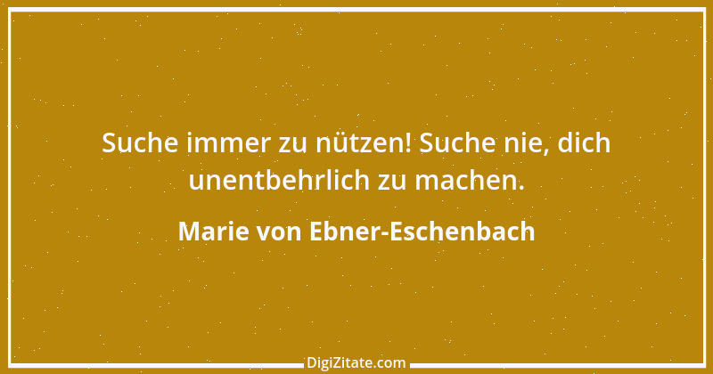 Zitat von Marie von Ebner-Eschenbach 374