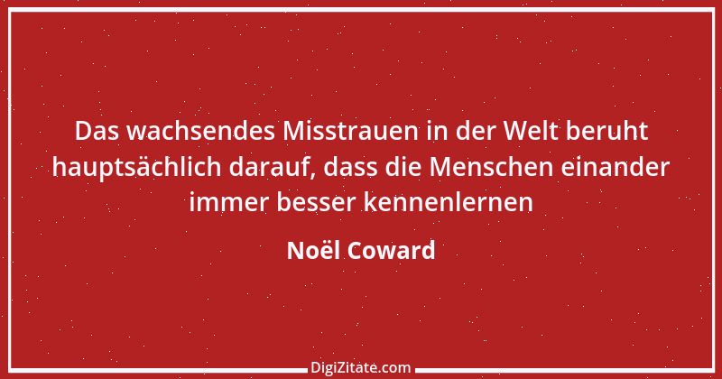 Zitat von Noël Coward 9