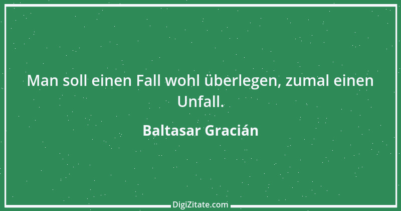 Zitat von Baltasar Gracián 212