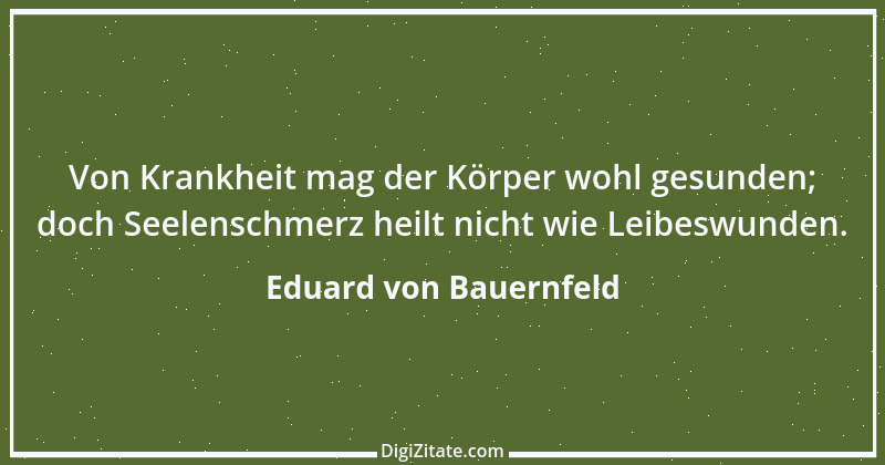 Zitat von Eduard von Bauernfeld 17