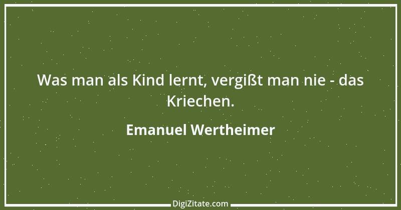 Zitat von Emanuel Wertheimer 482