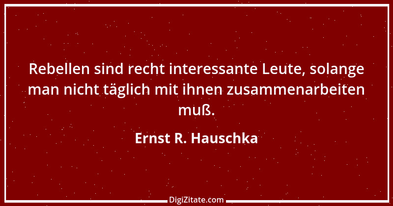 Zitat von Ernst R. Hauschka 63