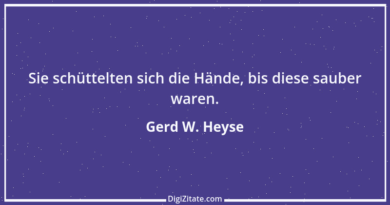 Zitat von Gerd W. Heyse 515