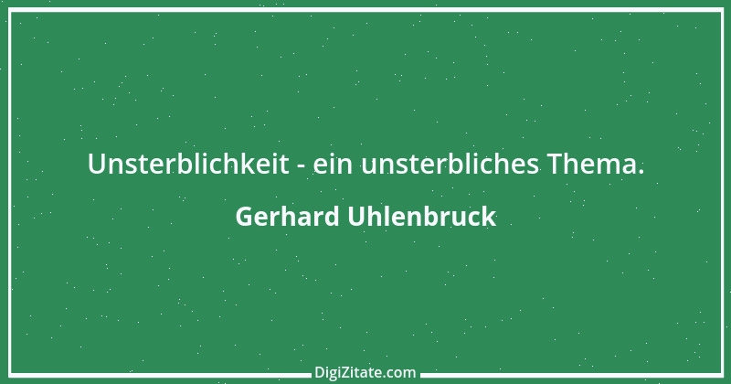 Zitat von Gerhard Uhlenbruck 227