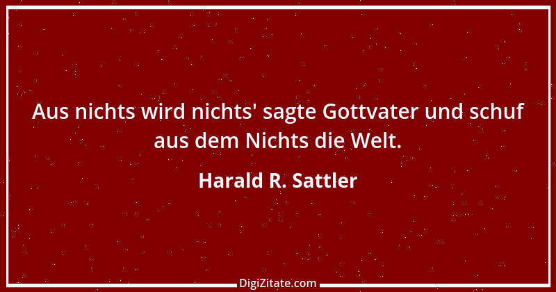 Zitat von Harald R. Sattler 1