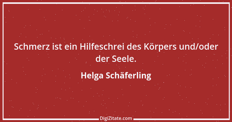 Zitat von Helga Schäferling 162