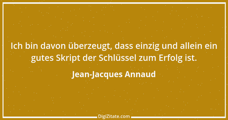 Zitat von Jean-Jacques Annaud 1