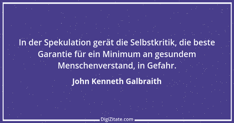 Zitat von John Kenneth Galbraith 8