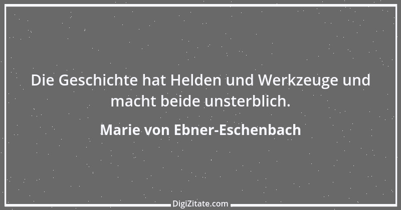 Zitat von Marie von Ebner-Eschenbach 375