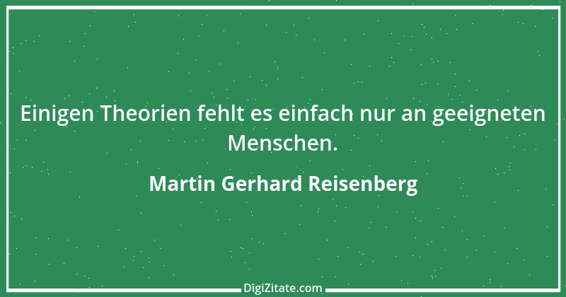 Zitat von Martin Gerhard Reisenberg 722