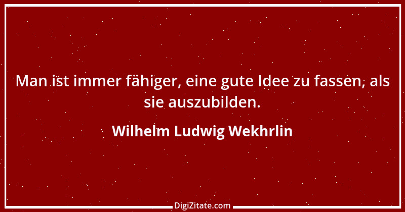 Zitat von Wilhelm Ludwig Wekhrlin 6