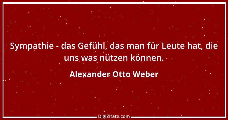 Zitat von Alexander Otto Weber 19