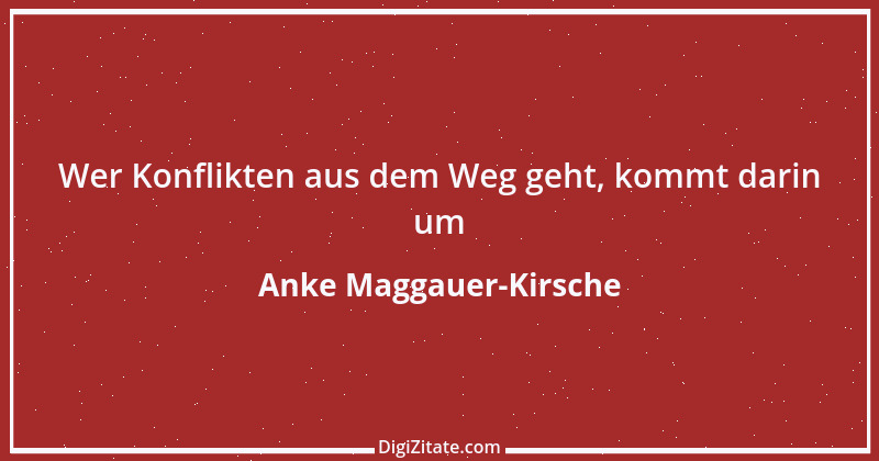 Zitat von Anke Maggauer-Kirsche 705