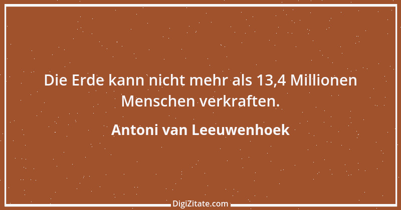 Zitat von Antoni van Leeuwenhoek 1