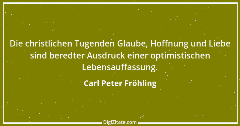 Zitat von Carl Peter Fröhling 125