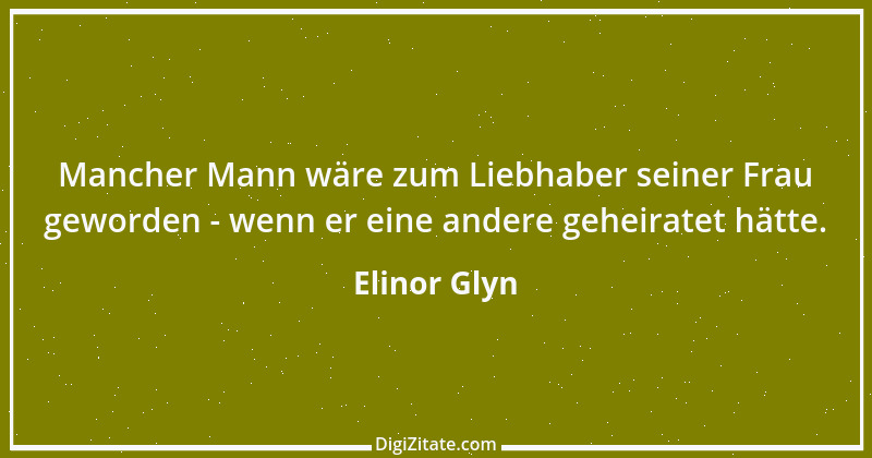 Zitat von Elinor Glyn 1