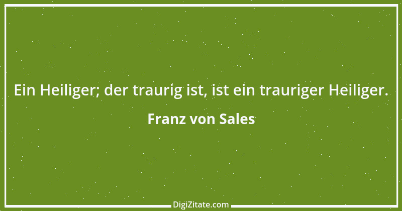 Zitat von Franz von Sales 34