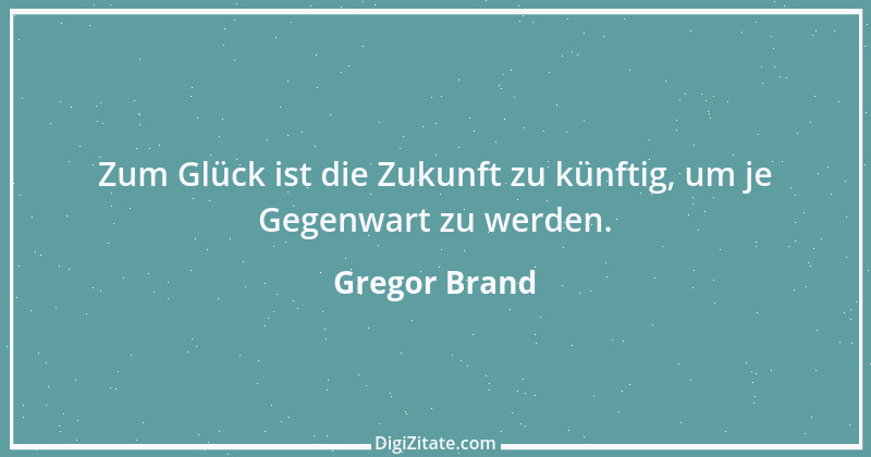 Zitat von Gregor Brand 298